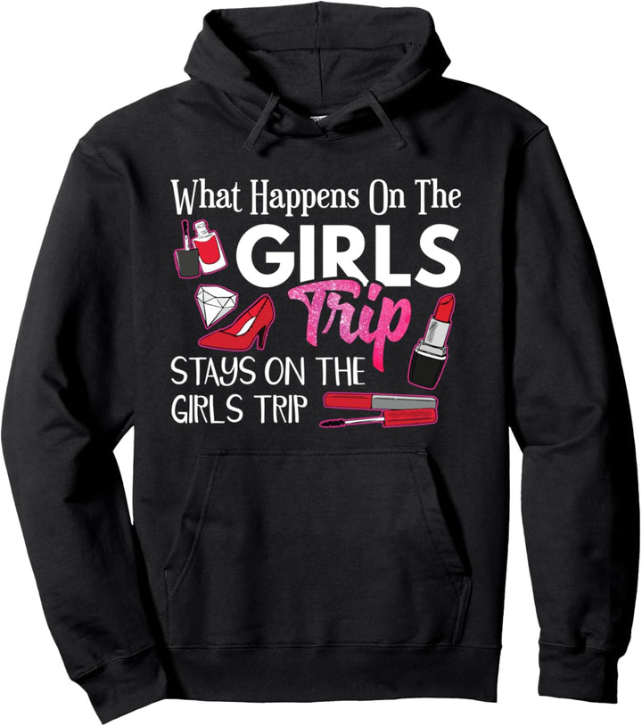 What Happens On The Girls Trip Stays Bachelorette Party Pullover Hoodie