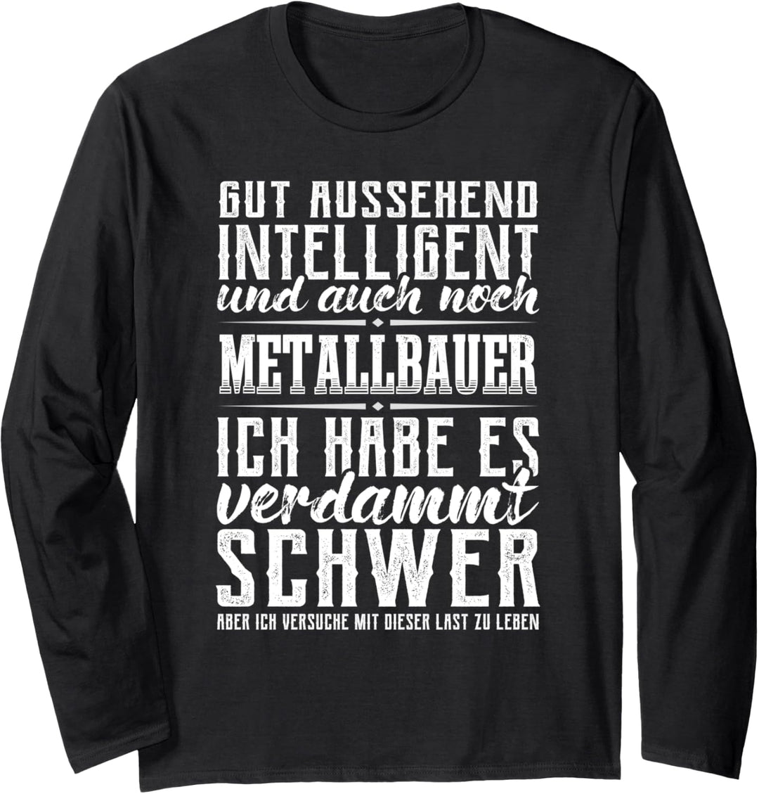Metallbauer Gutaussehend Handwerker Schweisser Metallbau Langarmshirt