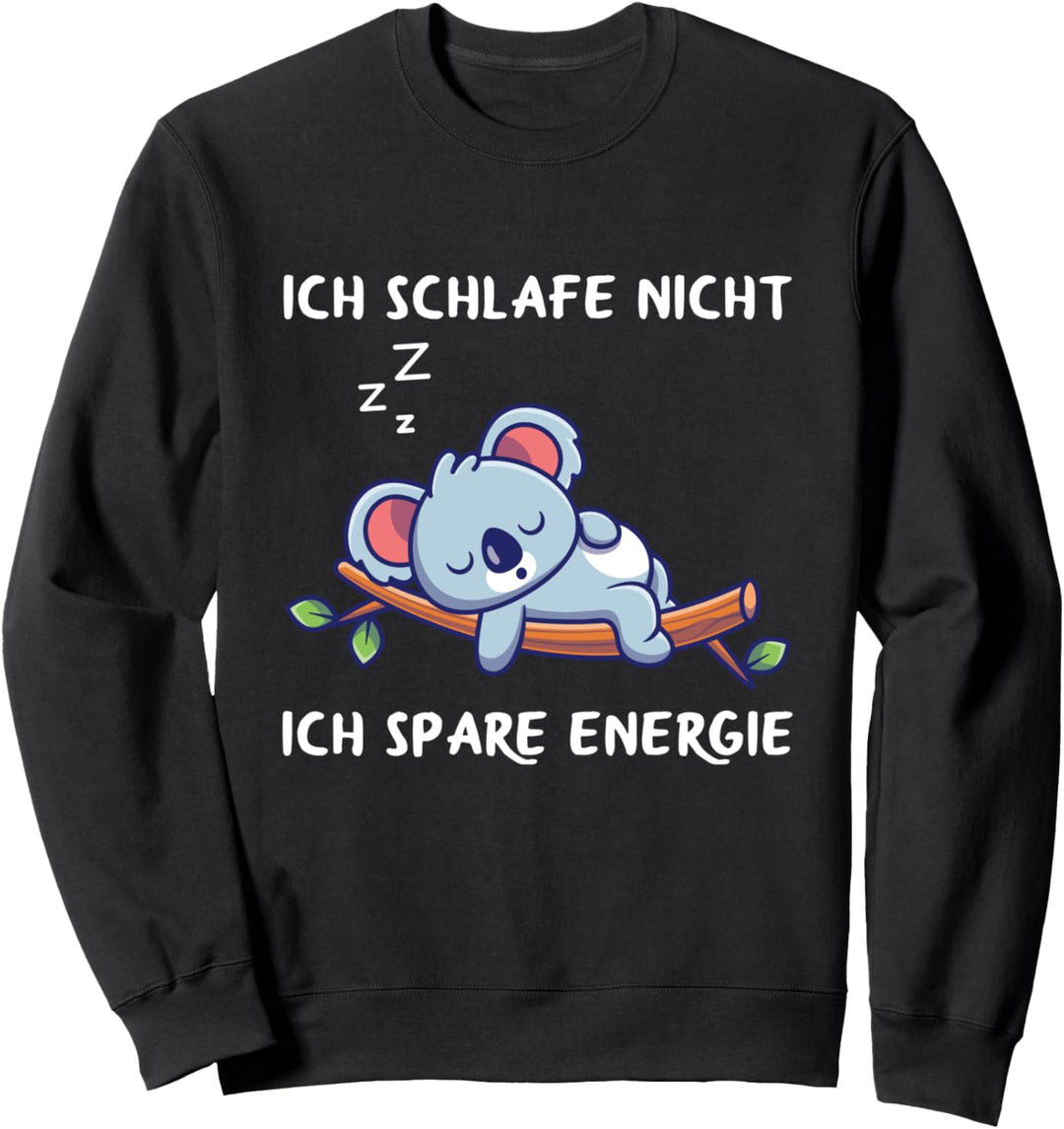 Ich Schlafe Nicht Ich Spare Energie Müder Koala Schlaf Sweatshirt
