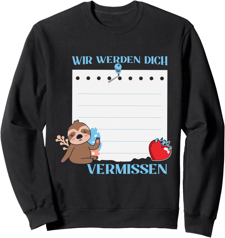 Wir Werden Dich Vermissen Freunde Abschied mit Unterschrift Sweatshirt