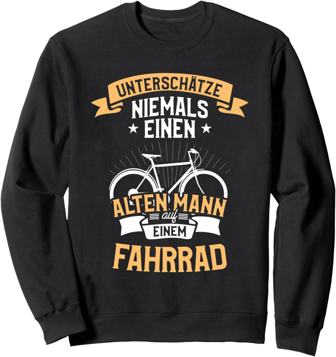 Unterschätze Niemals Einen Alten Mann Auf Einem Fahrrad Sweatshirt