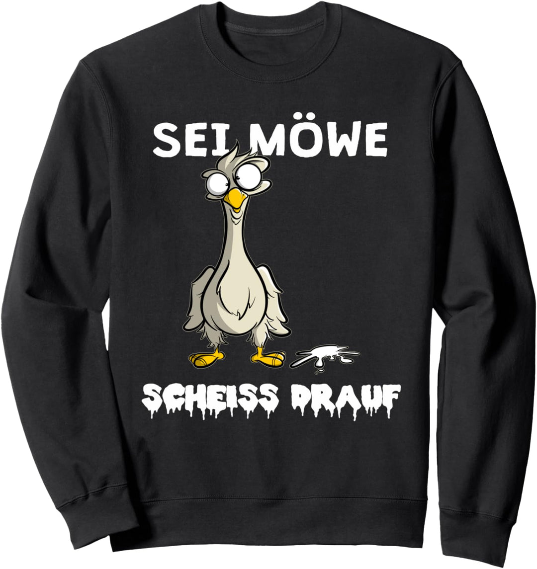 Sei Möwe - Scheiss drauf - Fun Sweatshirt