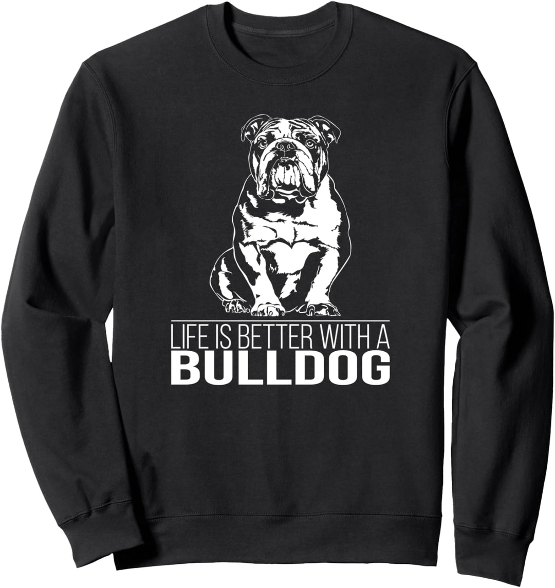 English Bulldog life is better Spruch Hund Hundespruch Sweatshirt