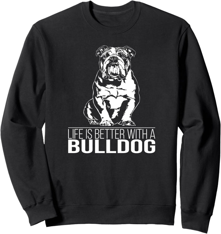 English Bulldog life is better Spruch Hund Hundespruch Sweatshirt