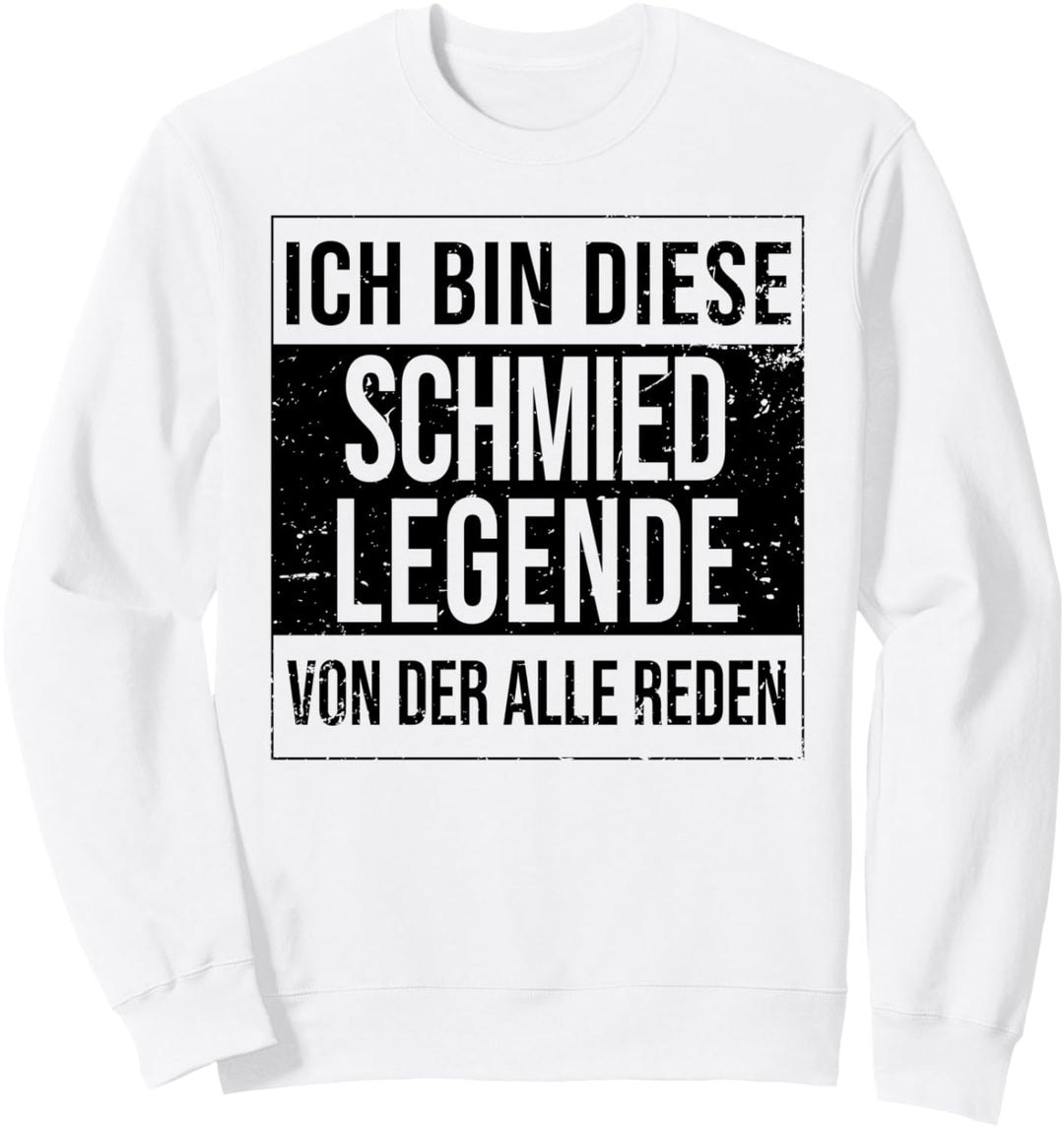 Schmied Geburtstag geboren Legende Handwerker Schmied Sweatshirt