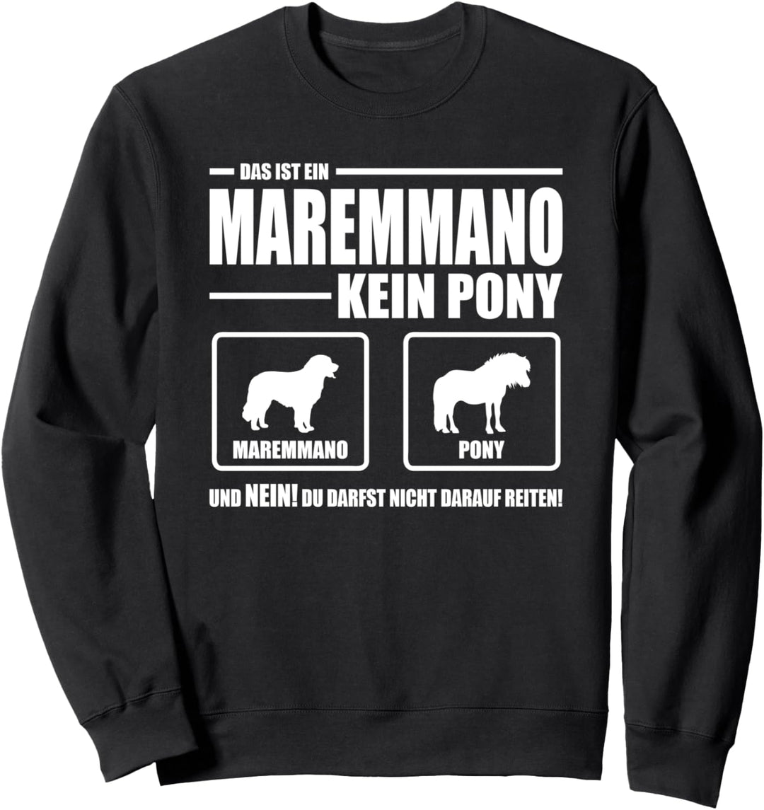 Maremmano Abruzzese Kein Pony Hund Hundespruch Hunde Sweatshirt