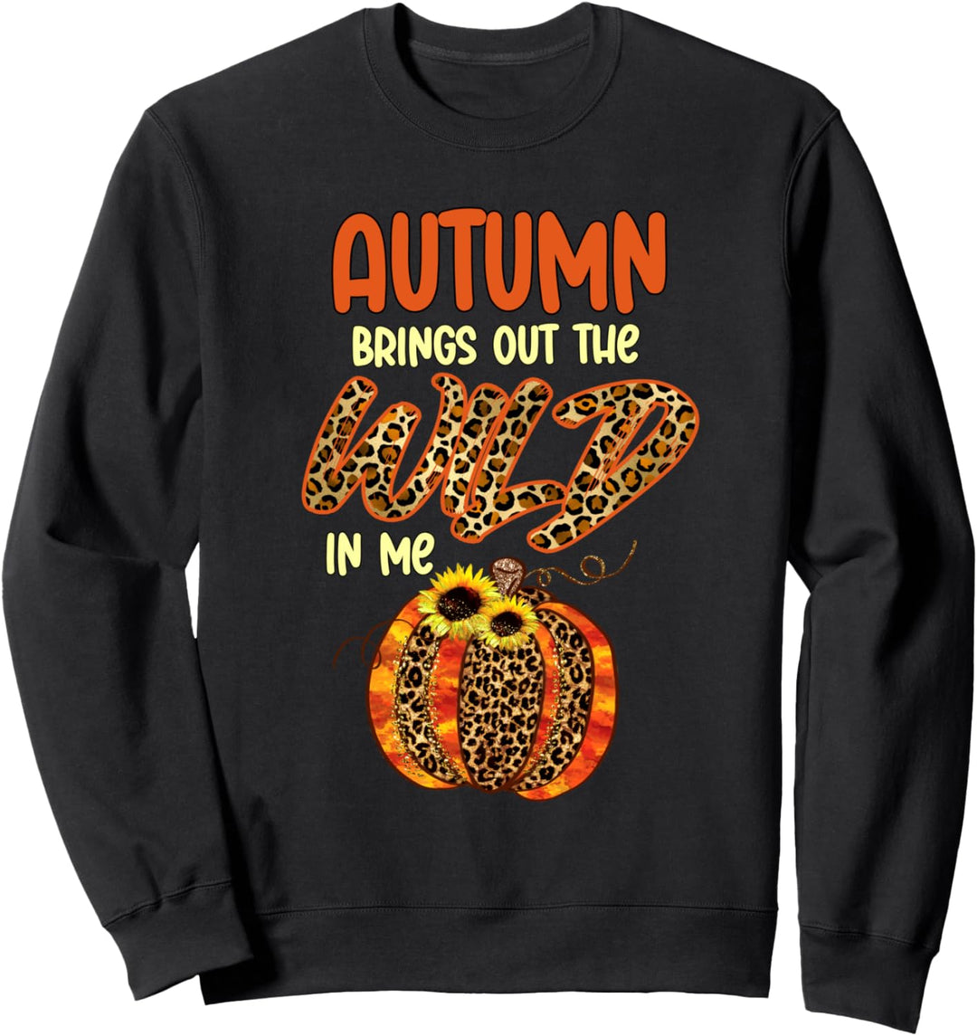 Autumn Quote | Autumn Brings Out The Wild in Me Sweatshirt
