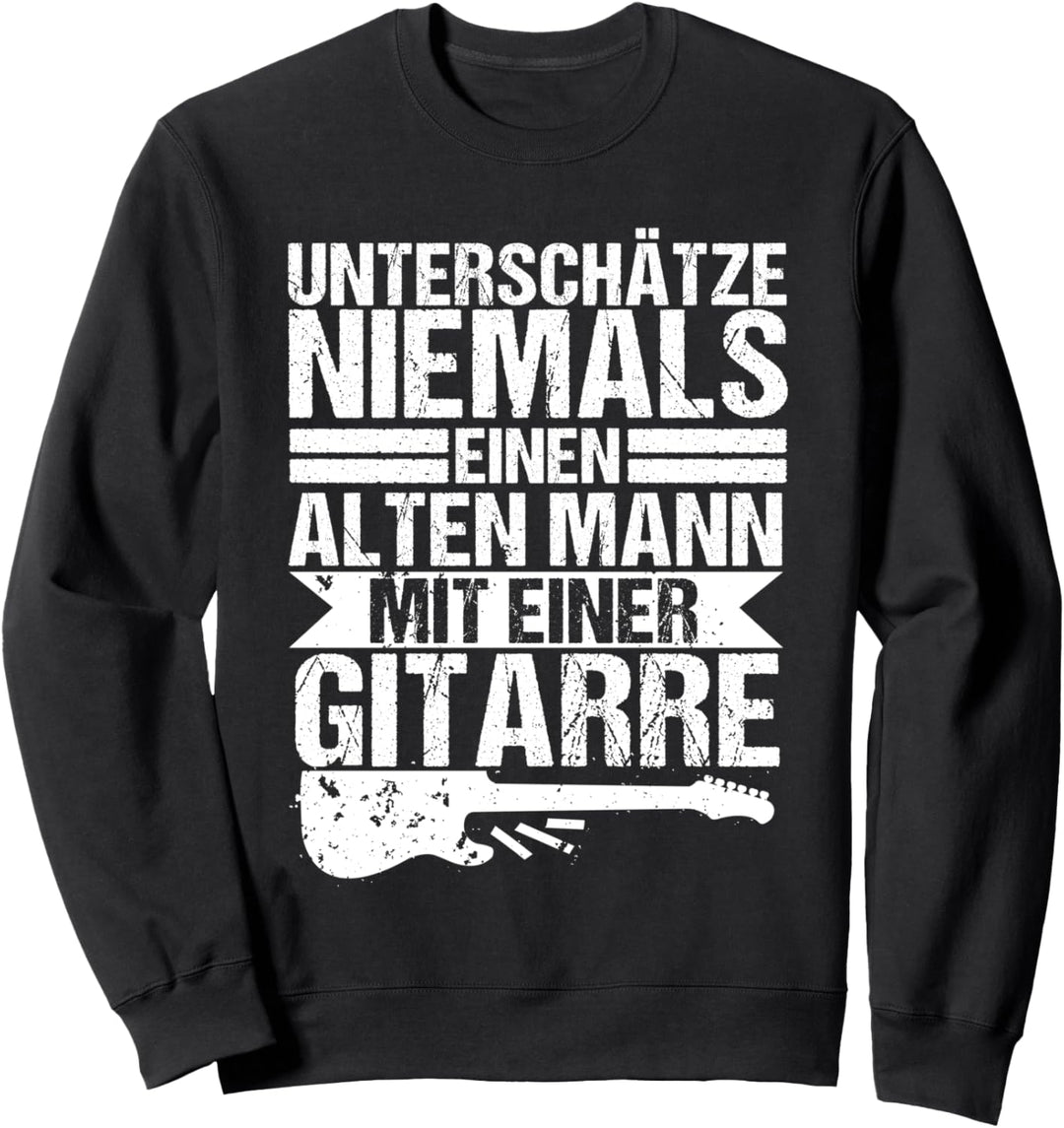 Alter Mann mit Gitarre, Lustiger Spruch, Gitarren Spieler Sweatshirt