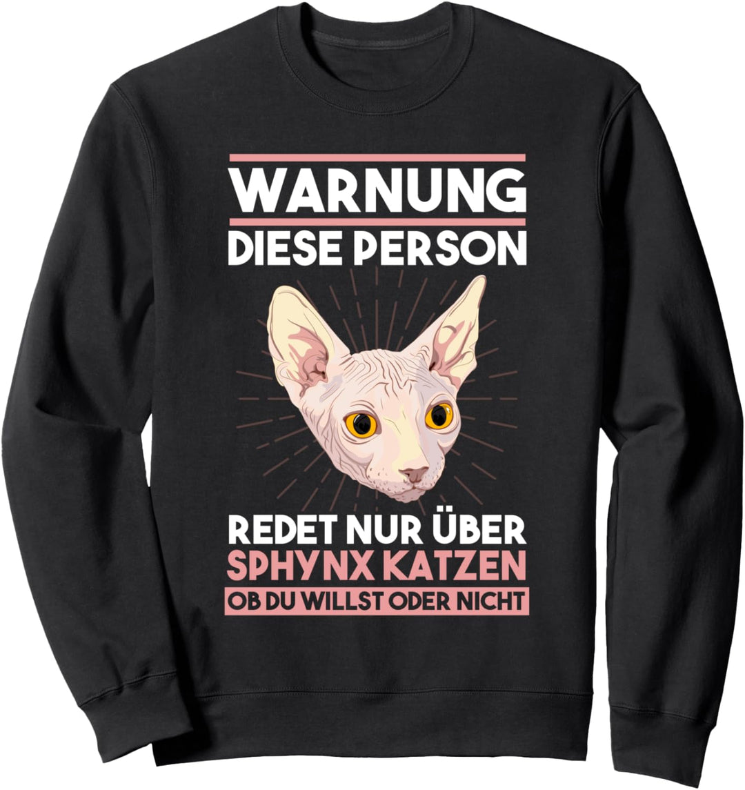 Warnung diese Person redet über Sphynx Sweatshirt