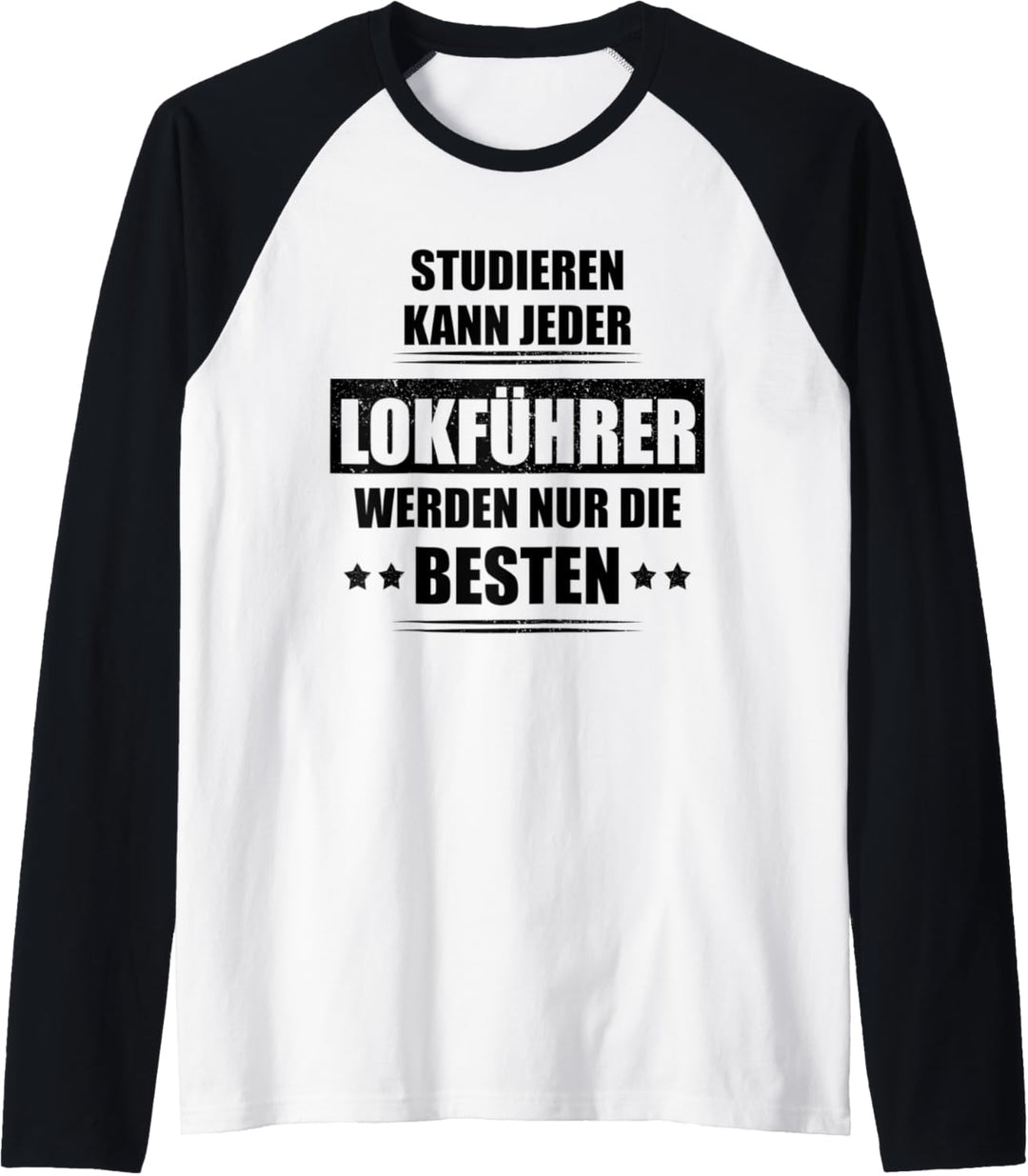 Herren Studieren kann jeder - Lokführer werden nur die besten Raglan