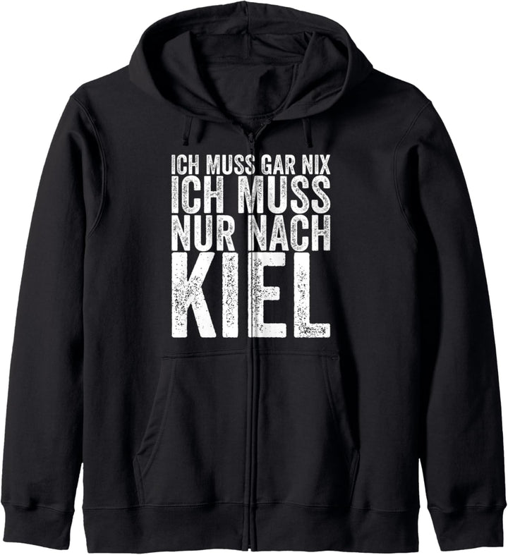 Ich Muss Gar Nix Ich Muss Nur Nach Kiel Kapuzenjacke