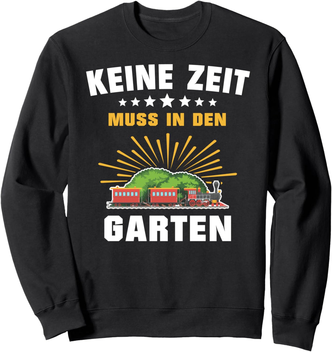Gartenbahn Dampflok Geschenk Modelleisenbahn Garten Spruch Sweatshirt