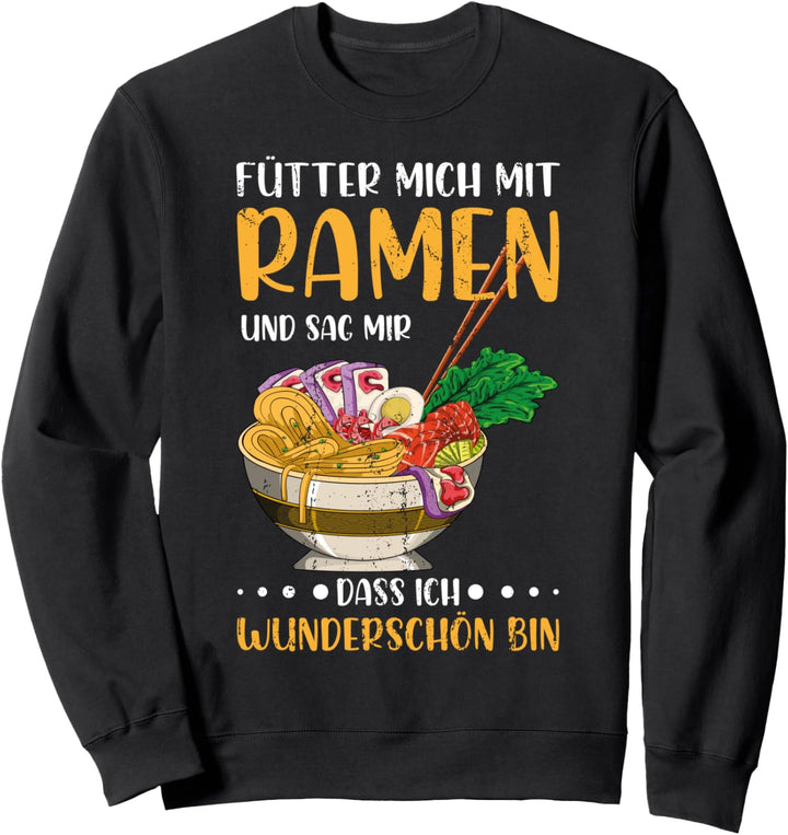 Fütter mich mit Ramen Japanische Ramen Nudeln Lustiges Anime Sweatshirt