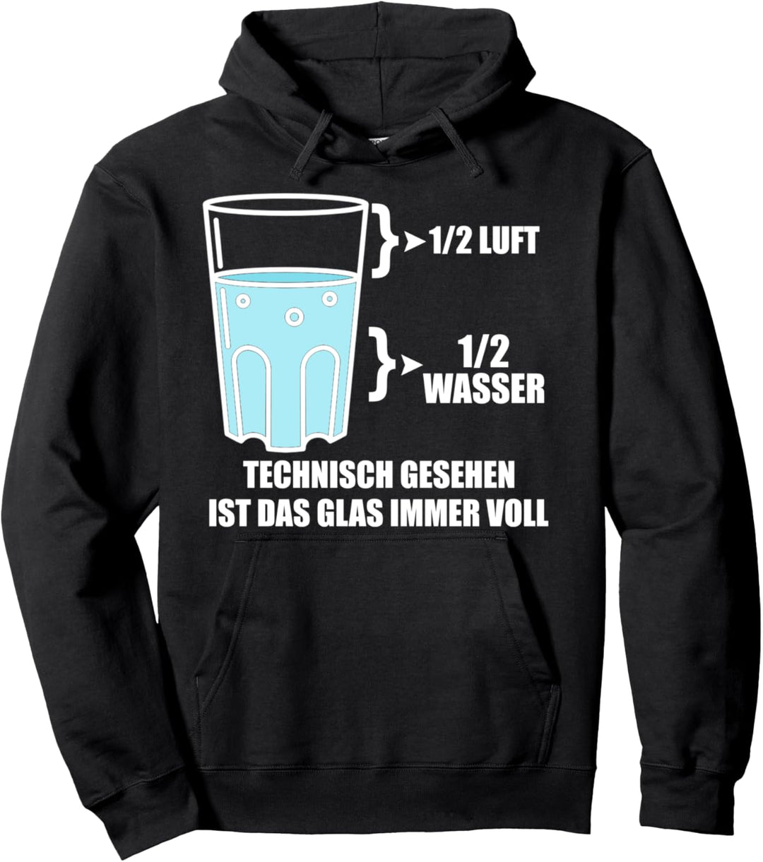 Technisch gesehen ist das Glas immer voll Physik Pullover Hoodie