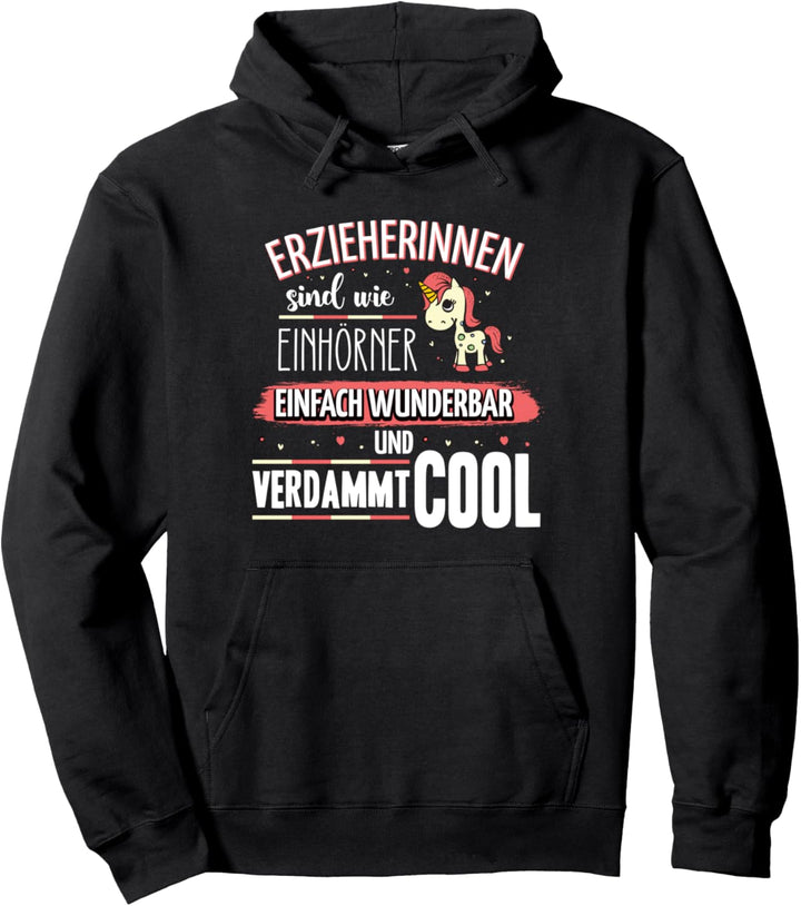 Erzieherin sind wie Einhörner magisch cool Kindergarten Pullover Hoodie