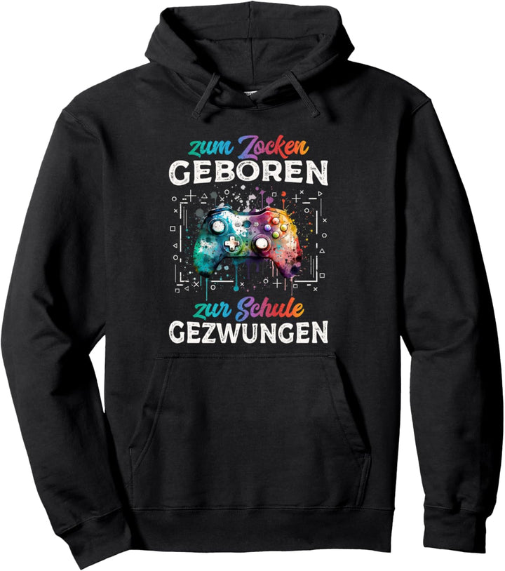 Zum Zocken geboren Zur Schule gezwungen Lustiges Gamer Pullover Hoodie