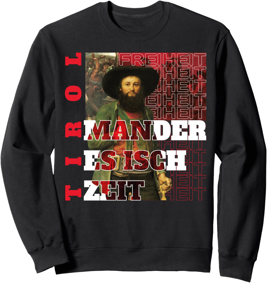 Mander es isch Zeit Andreas Hofer Tirol Sweatshirt