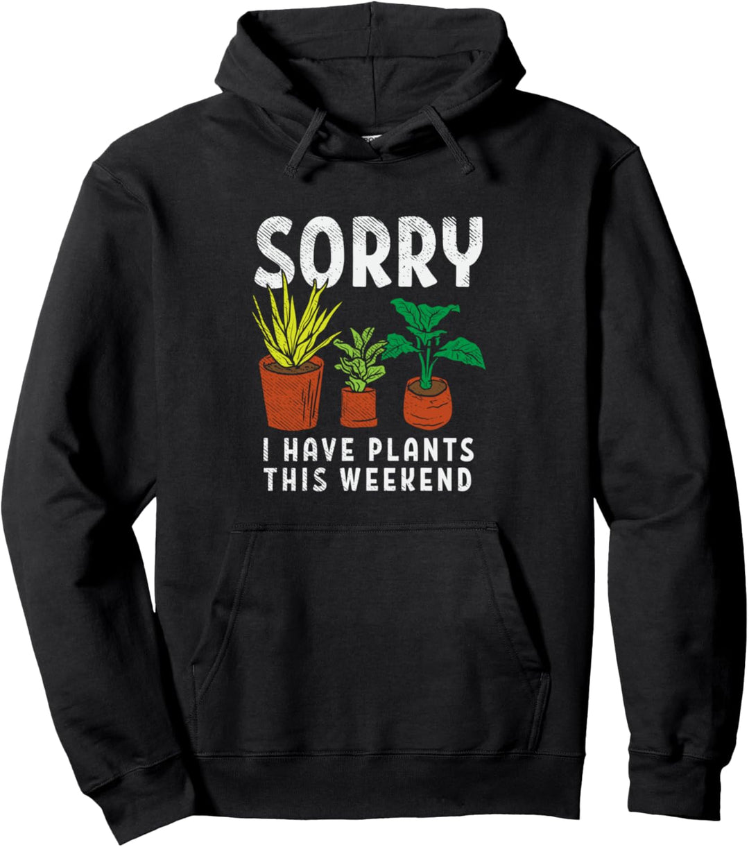 Plants Weekend, Gardening, Gardener, Horticulture Pullover Hoodie