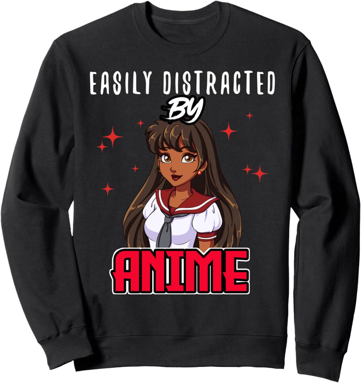 Easily Distracted by Anime Kawaii Girl Otaku Gift Sweatshirt
