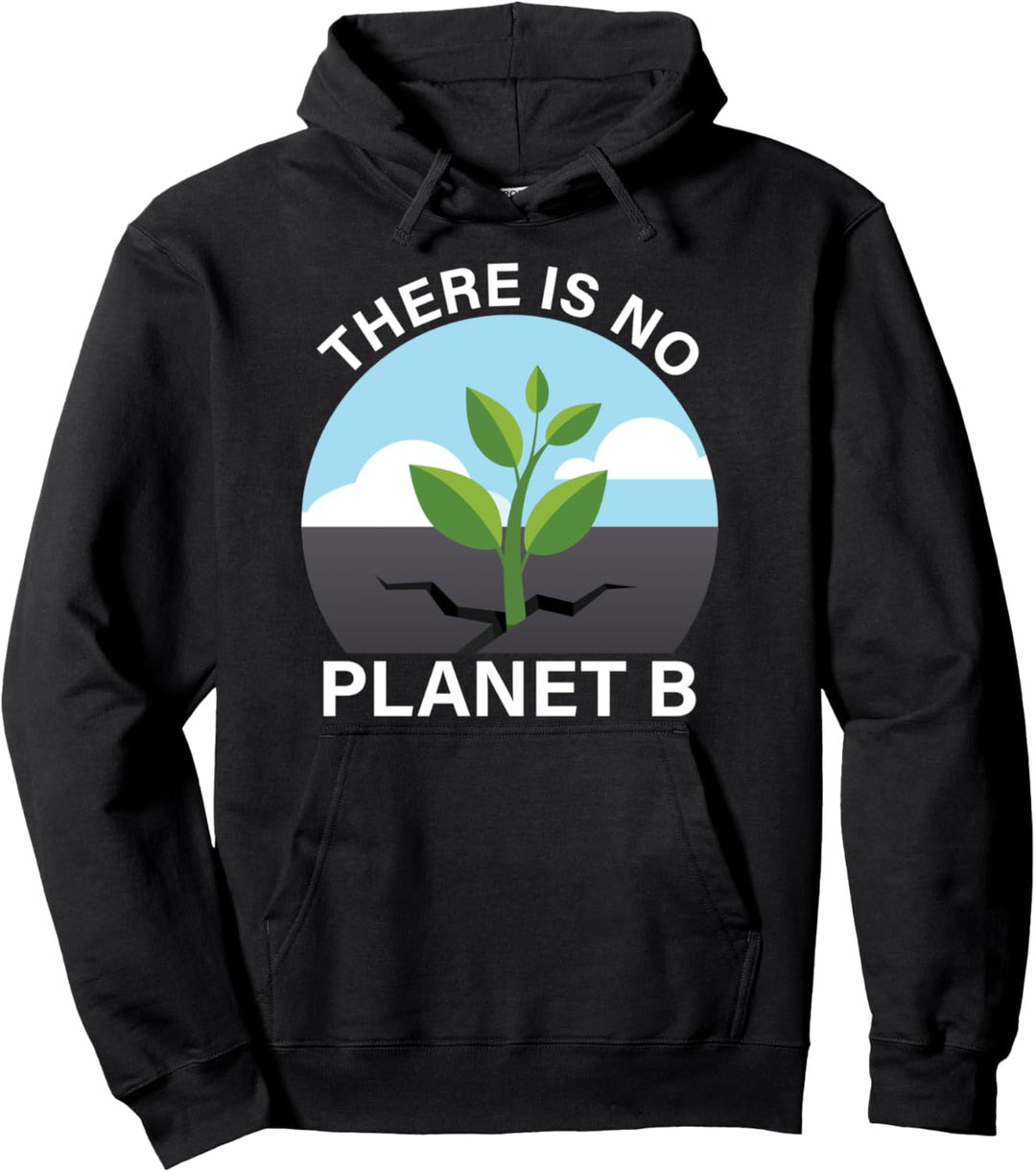 There Is No Planet B Fun Earth's Day Save Our Planet Grafik Pullover Hoodie