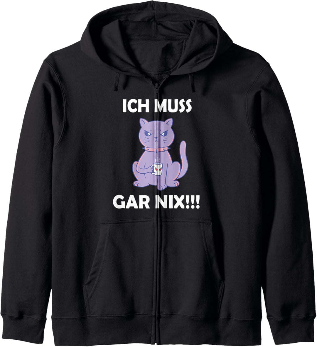 Ich Muss Gar Nix! Lustiges Katzen Spruch Kapuzenjacke