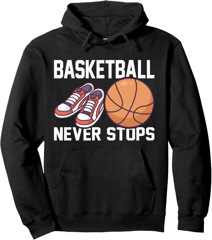 Basketball Never Stops Spruch für Basketballer Basketball Pullover Hoodie