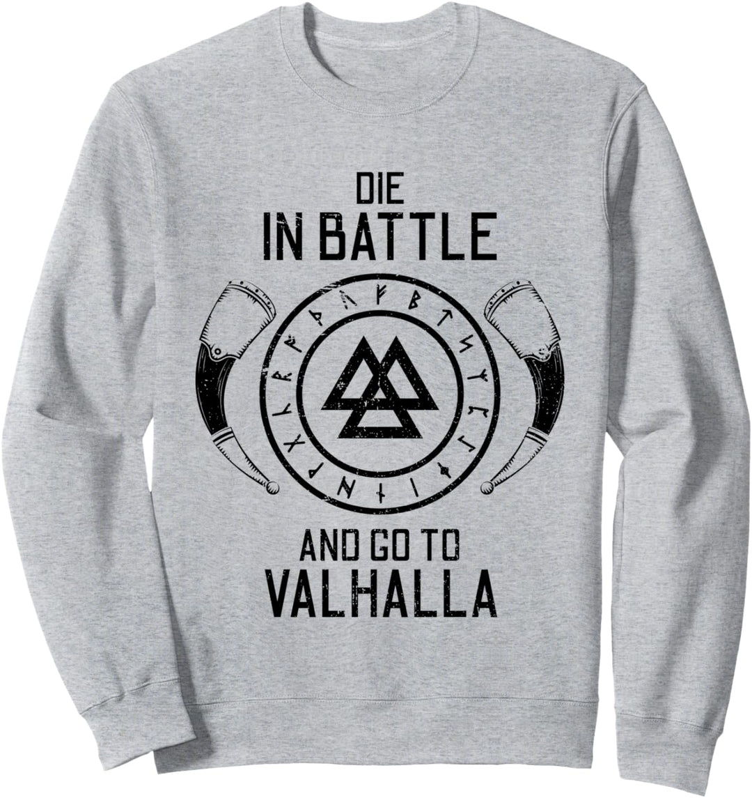 Stirb im Kampf und geh nach Walhalla | Wikinger Motto Sweatshirt