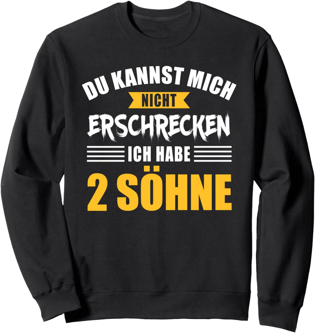 Nicht erschrecken Papa Mama zwei 2 Söhne Jungs Sweatshirt