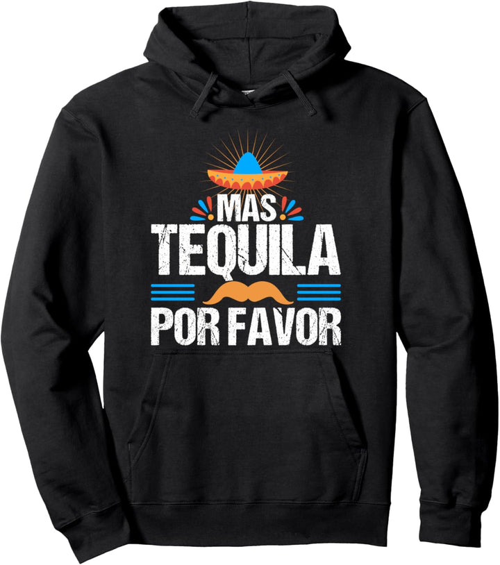 Mas Tequila Por Favor Mexican Party Spanish Drinker Fiesta Pullover Hoodie