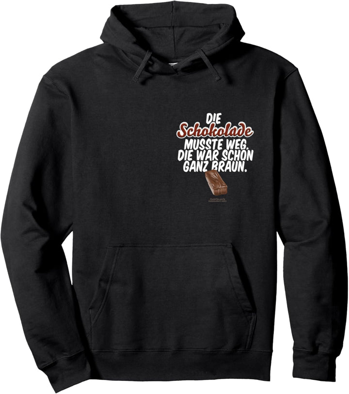 Schokolade musste weg - lustiger Spruch über Schokolade Pullover Hoodie