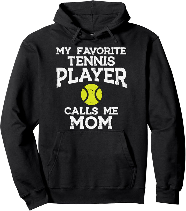 Favorite Tennis Player Calls Me Mom Mothers Day Mama Women Pullover Hoodie