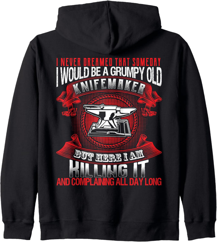 Dreamed That Someday I Would Be A Grumpy Old Knifemaker Kapuzenjacke