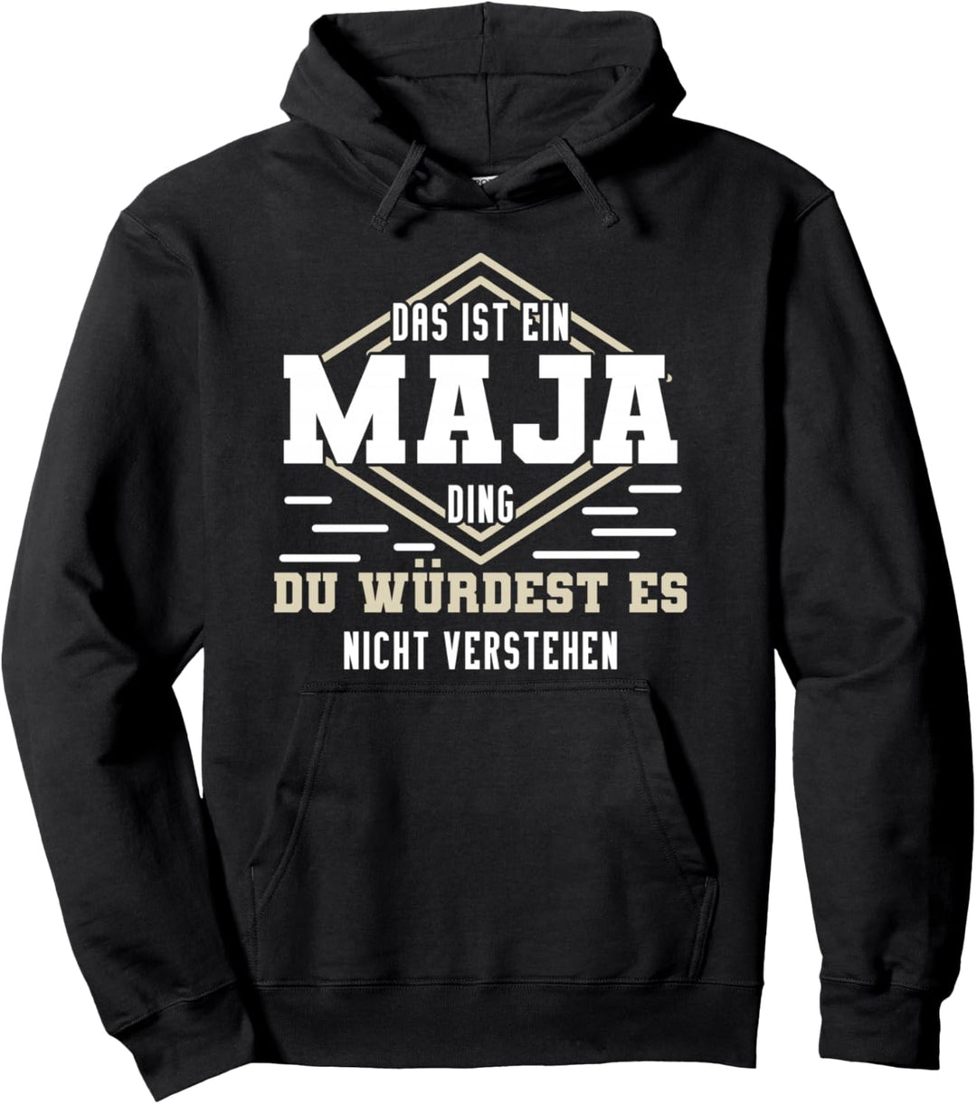 Maja Namensshirt mit lustigem Spruch Pullover Hoodie