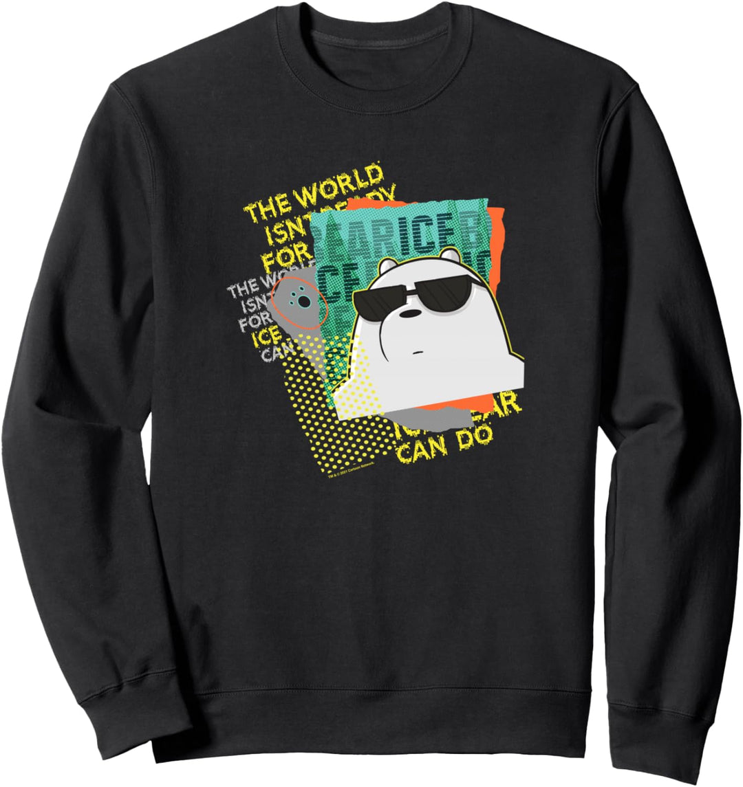 We Bare Bears The World Isn't Ready Sweatshirt
