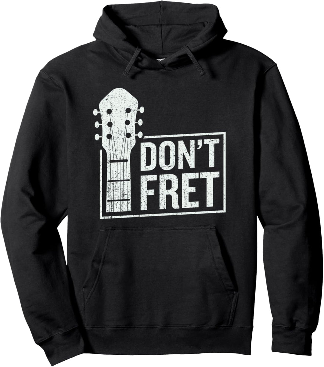 Lustige Gitarre Shirt DON'T FRET Gitarrist Musiker Musik Pullover Hoodie