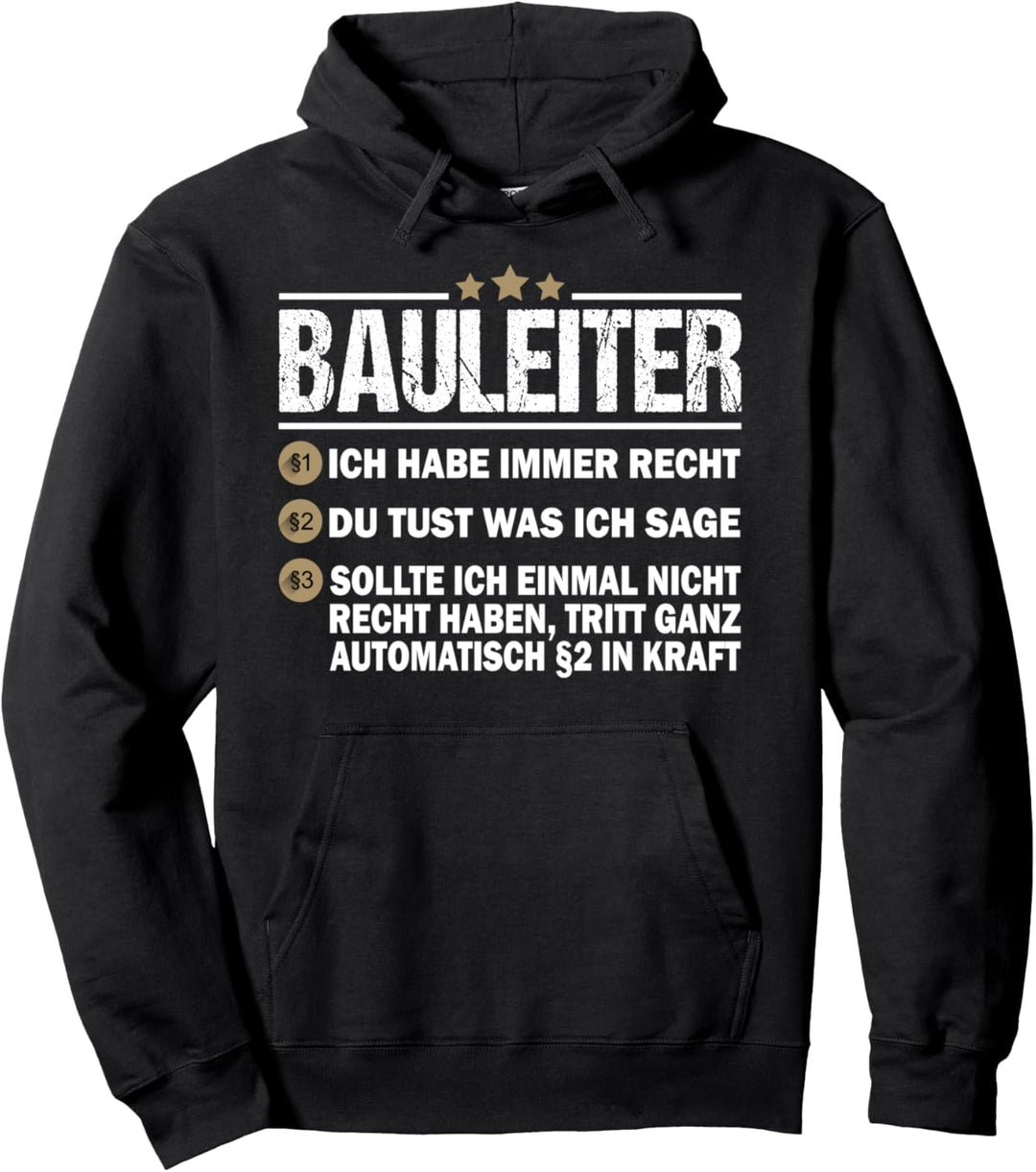 Bauleiter Ich Habe Immer Recht Baustelle Bauaufsicht Bauherr Pullover Hoodie