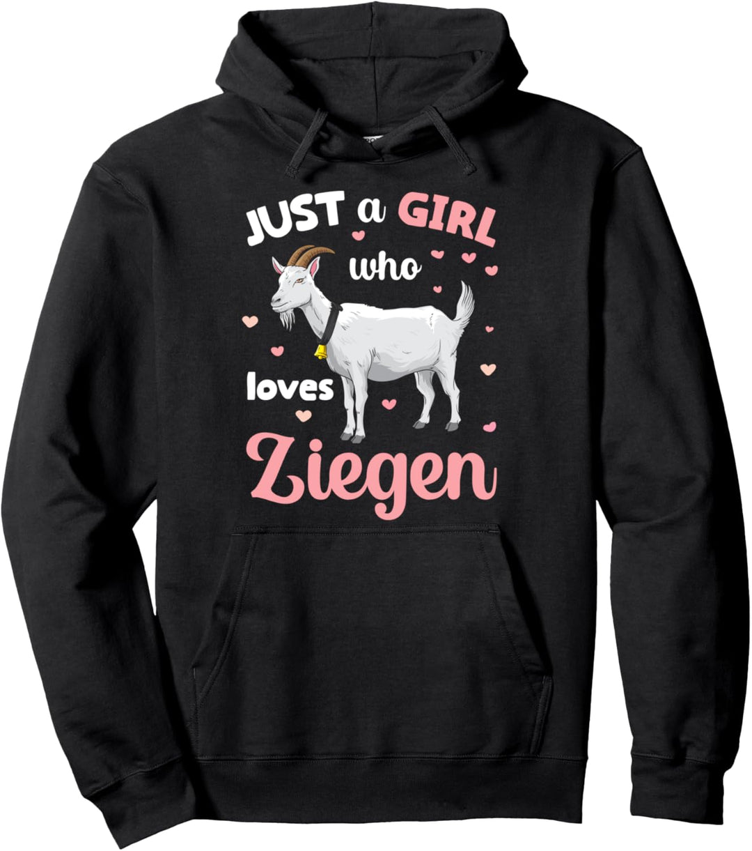 Just a Girl who loves Ziegen Landwirtin Bäuerin Ziege Pullover Hoodie