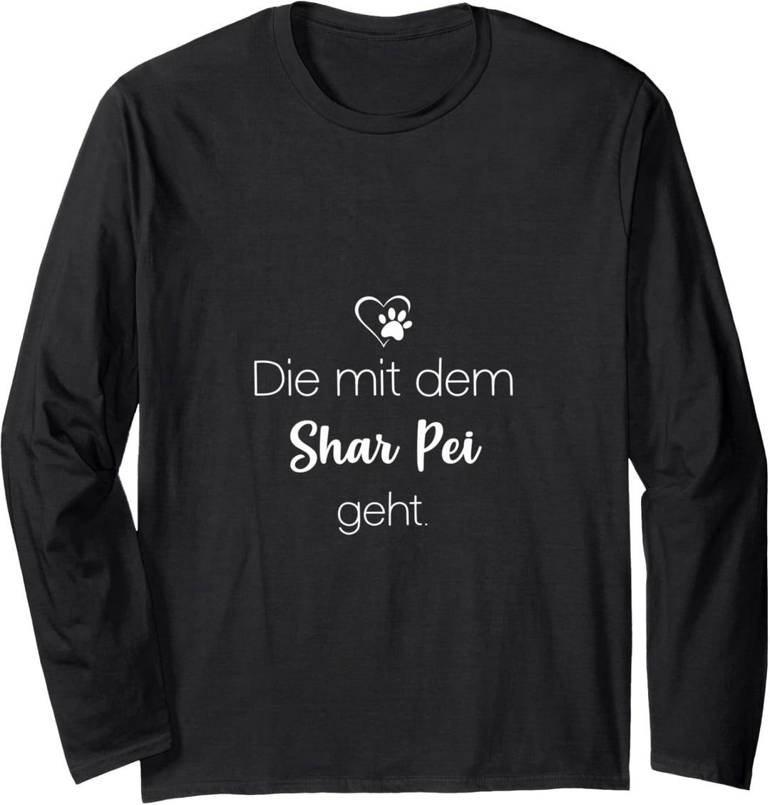Die mit dem Shar Pei geht Langarmshirt
