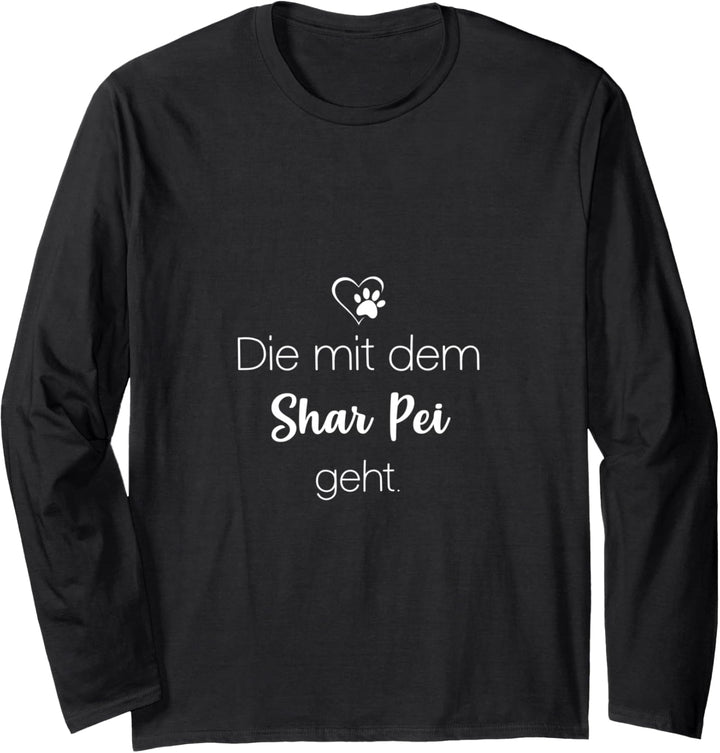Die mit dem Shar Pei geht Langarmshirt