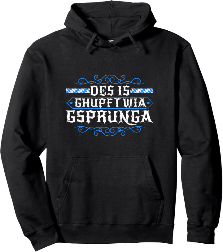 Ghupft Wia Gsprunga Bayrische Sprüche Boarische Geschenke Pullover Hoodie