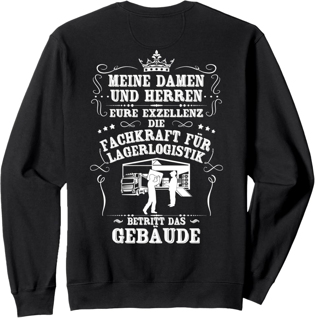 Eure Exzellenz Fachkraft Für Lagerlogistik Sweatshirt