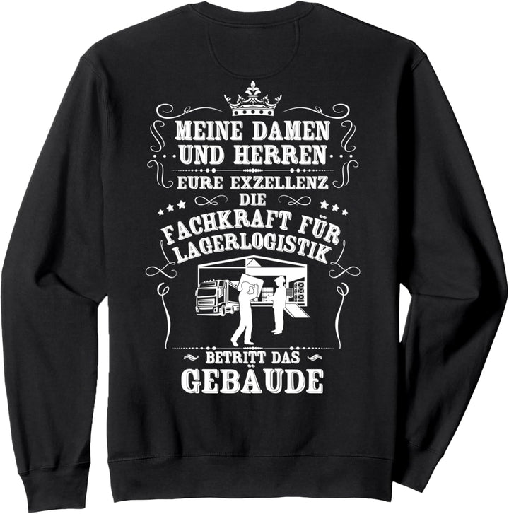 Eure Exzellenz Fachkraft Für Lagerlogistik Sweatshirt