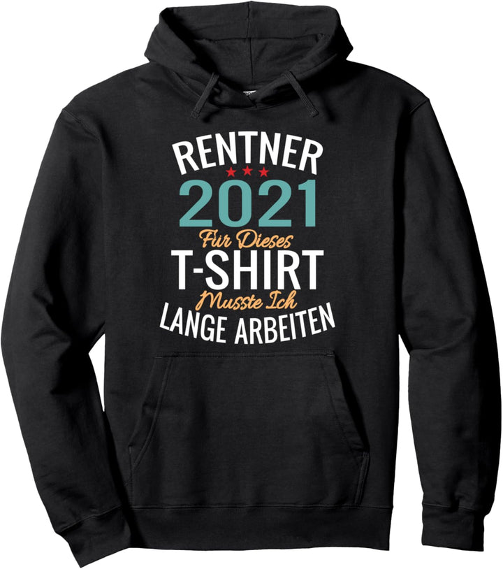 Rentner 2021 Pension Ruhestand Geschenk Pullover Hoodie