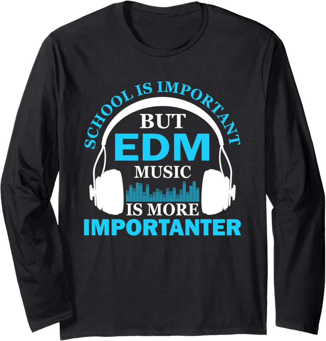 School is Important but EDM Music is Importanter Rave DJ Langarmshirt