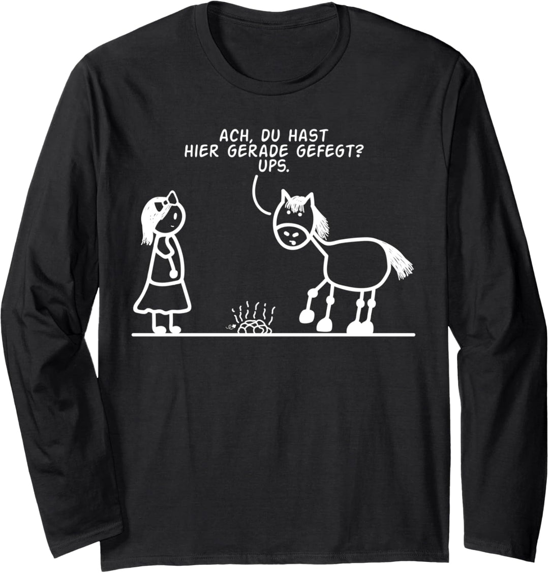 Ach du hast hier gefegt lustiges Pferde Reiten Stall Langarmshirt