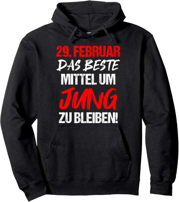 29. Februar Beste Mittel Jung Bleiben Schaltjahr Geschenk Pullover Hoodie