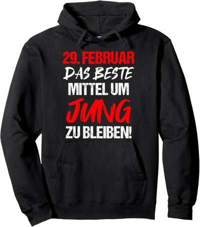 29. Februar Beste Mittel Jung Bleiben Schaltjahr Geschenk Pullover Hoodie