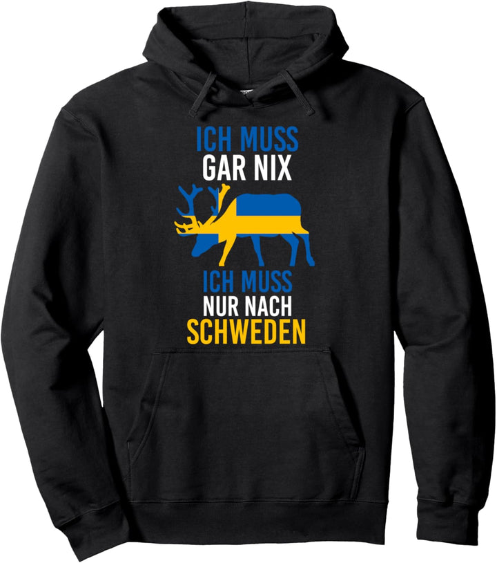 Urlaub Angeln Ich muss gar nix ich muss nur nach Schweden Pullover Hoodie