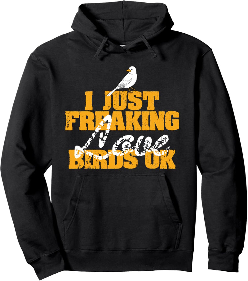 I Just Freaking Love Birds, Ok - Bird Watcher Pullover Hoodie