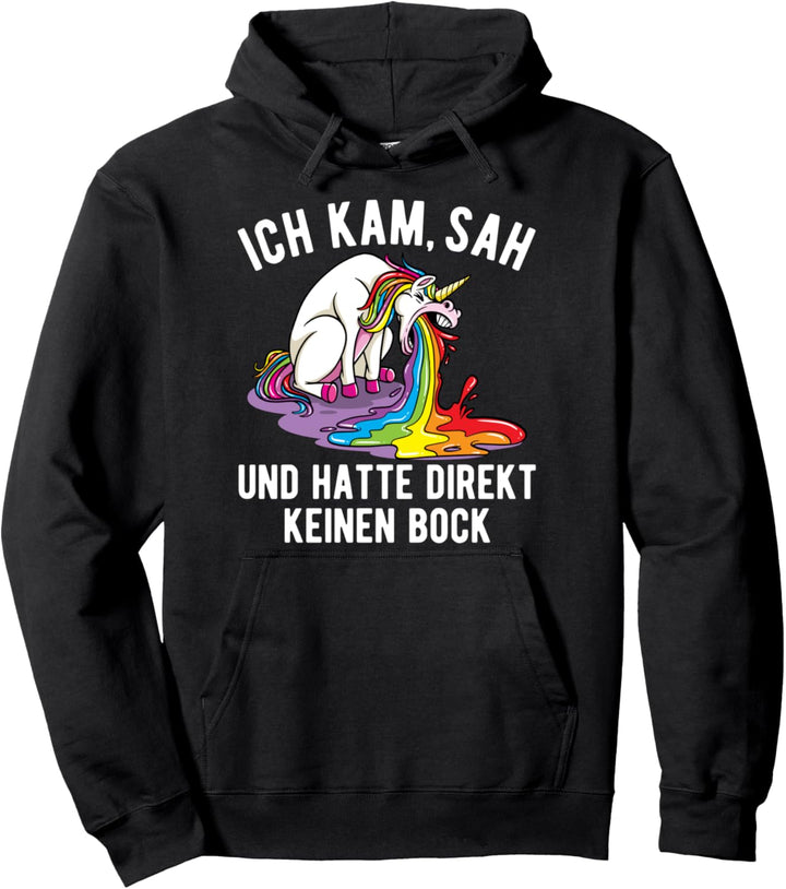 Ich kam sah und hatte direkt keinen Bock Lustiges Einhorn Pullover Hoodie